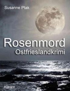 Cover des Ostfrieslandkrimis "Rosenmord" von Susanne Ptak