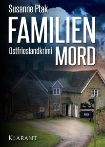 Ostfrieslandkrimi "Familienmord" von Susanne Ptak