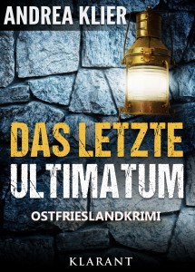 Coves des Ostfrieslandkrimis "Das letzte Ultimatum" von Andrea Klier