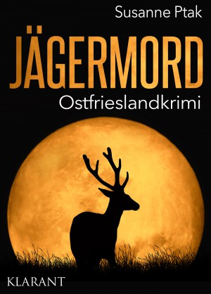 Cover des Ostfriesenkrimis Jägermord von Susanne Ptak