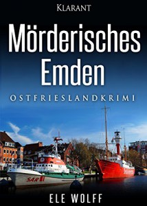 Cover Ostfriesenkrimi Mörderisches Emden von Ele Wolff