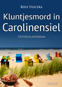 Ostfriesenkrimi "Kluntjesmord in Carolinensiel"