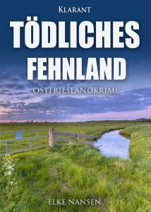 Ostfrieslandkrimi Tödliches Fehnland