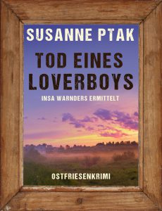 Ostfrieslandkrimi Tod eines Loverboys von Susanne Ptak