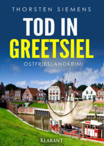 Ostfrieslandkrimi Tod in Greetsiel von Thorsten Siemens