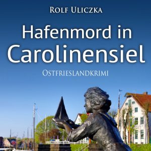 Hafenmord in Carolinensiel Ostfrieslandkrimi Cover