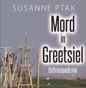 Cover Ostfrieslandkrimi Susanne Ptak: "Mord in Greetsiel"
