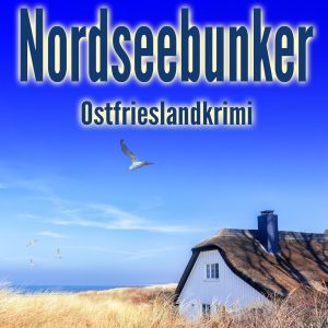 Nordseebunker Ostfriesenkrimi