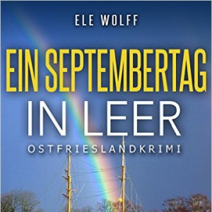 Cover Ostfriesenkrimi Ein Septembertag in Leer von Ele Wolff