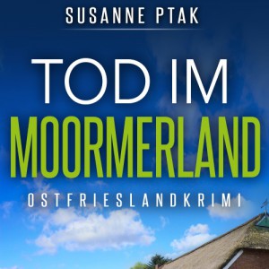 Cover Ostfriesenkrimi Tod im Moormerland Susanne Ptak