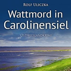 Wattmord in Carolinensiel Ostfrieslandkrimi