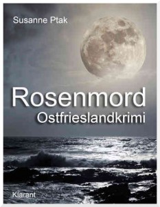 Cover des Ostfrieslandkrimis Rosenmord von Susanne Ptak