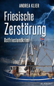 Cover des Ostfrieslandkrimis Friesische Zerstörung von Andrea Klier