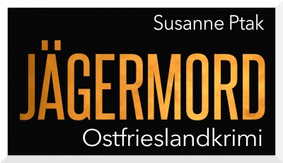 Ostfriesenkrimi Jägermord von Susanne Ptak