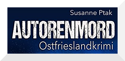 Ostfriesenkrimi Autorenmord Susanne Ptak