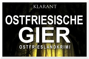 Ostfriesenkrimi Ostfriesische Gier