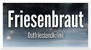 Ostfriesenkrimi Friesenbraut