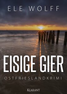 Ostfrieslandkrimi "Eisige Gier" von Ele Wolff