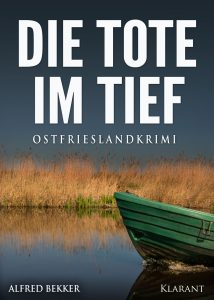 Ostfrieslandkrimi Die Tote im Tief von Alfred Bekker