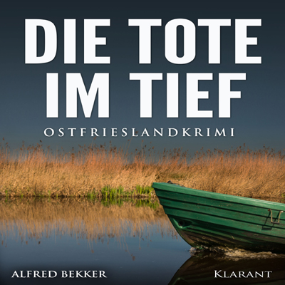 Ostfrieslandkrimi "Die Tote im Tief" von Alfred Bekker