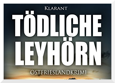 Tödliche Leyhörn Ostfrieslandkrimi