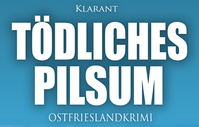 Ostfrieslandkrimi Tödliches Pilsum