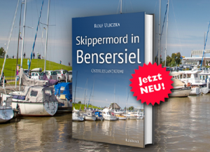 Ostfrieslandkrimi Skippermord in Bensersiel