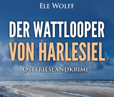 Ostfrieslandkrimi Der Wattlooper von Harlesiel