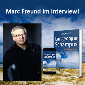 Marc Freund im Interview zum Ostfrieslandkrimi Langeooger Schampus