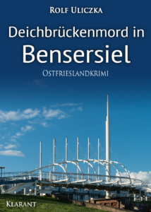  Ostfrieslandkrimi Deichbrückenmord in Bensersiel von Rolf Uliczka