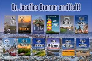 Dr. Josefine Brenner ermittelt - eine Ostfrieslandkrimi Reihe von Susanne Ptak