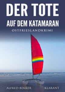 Ostfrieslandkrimi Der Tote auf dem Katamaran von Alfred Bekker