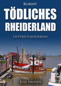 Ostfrieslandkrimi Tödliches Rheiderland von Elke Nansen