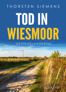 Ostfrieslandkrimi Tod in Wiesmoor von Thorsten Siemens