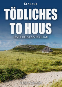 Ostfrieslandkrimi Tödliches To Huus