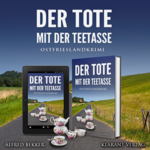 Ostfrieslandkrimi Der Tote mit der Teetasse