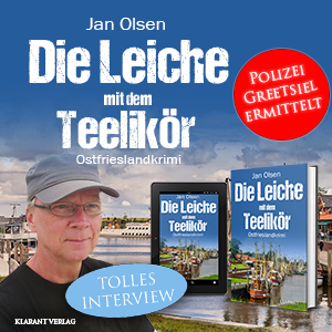 Die Leiche mit dem Teelikör Ostfrieslandkrimi Jan Olsen