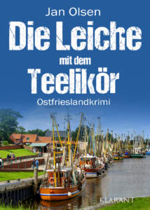 Die Leiche mit dem Teelikör Ostfrieslandkrimi Jan Olsen