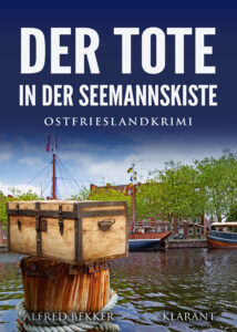 Ostfrieslandkrimi Der Tote in der Seemannskiste von Alfred Bekker