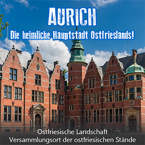Aurich - die heimliche Hauptstadt Ostfrieslands