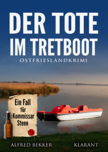 Ostfrieslandkrimi Der Tote im Tretboot von Alfred Bekker