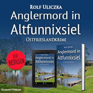 Anglermord in Altfunnixsiel Ostfrieslandkrimi Rolf Uliczka