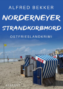 Ostfrieslandkrimi Norderneyer Strandkorbmord von Alfred Bekker