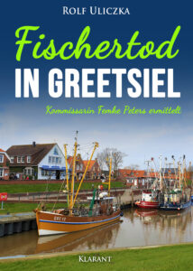 Fischertod in Greetsiel Ostfrieslandkrimi Rolf Uliczka