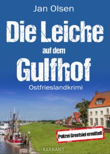 Die Leiche auf dem Gulhof Ostfrieslandkrimi Jan Olsen