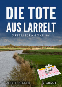 Ostfrieslandkrimi "Die Tote aus Larrelt" von Alfred Bekker