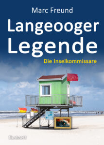 Ostfrieslandkrimi Langeooger Legende von Marc Freund