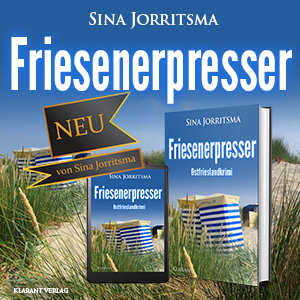 Friesenerpresser Sina Jorritsma Ostfrieslandkrimi