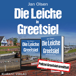 Die Leiche in Greetsiel Jan Olsen Ostfrieslandkrimi