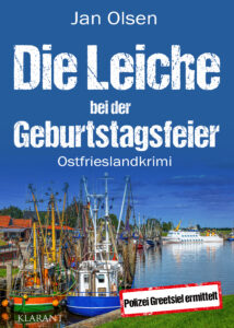 Ostfrieslandkrimi Die Leiche bei der Geburtstagsfeier